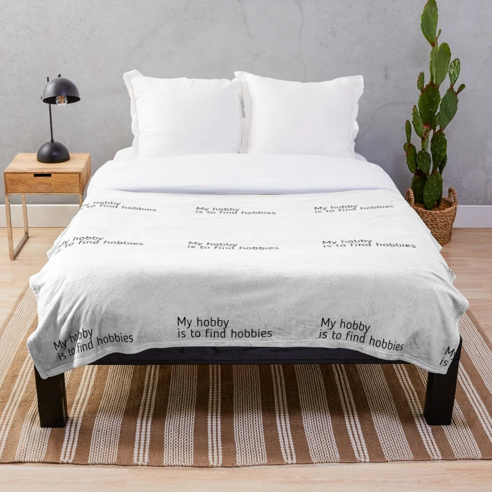 Plush blanket featuring text "my hobby is to find hobbies" for hobby lovers and neurodivergent individuals