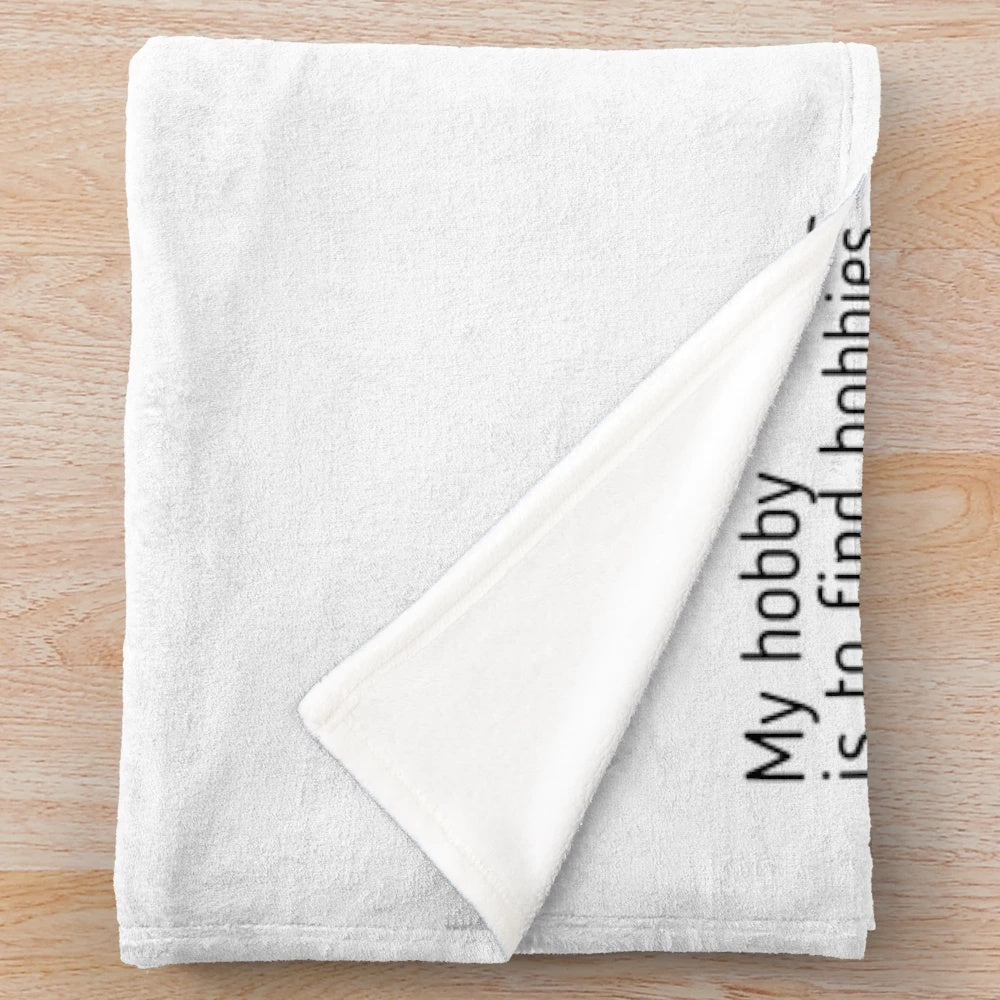 Plush blanket featuring text "my hobby is to find hobbies" for hobby lovers and neurodivergent individuals