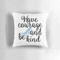 Disney Cinderella "Have Courage and Be Kind" Decorative Pillow