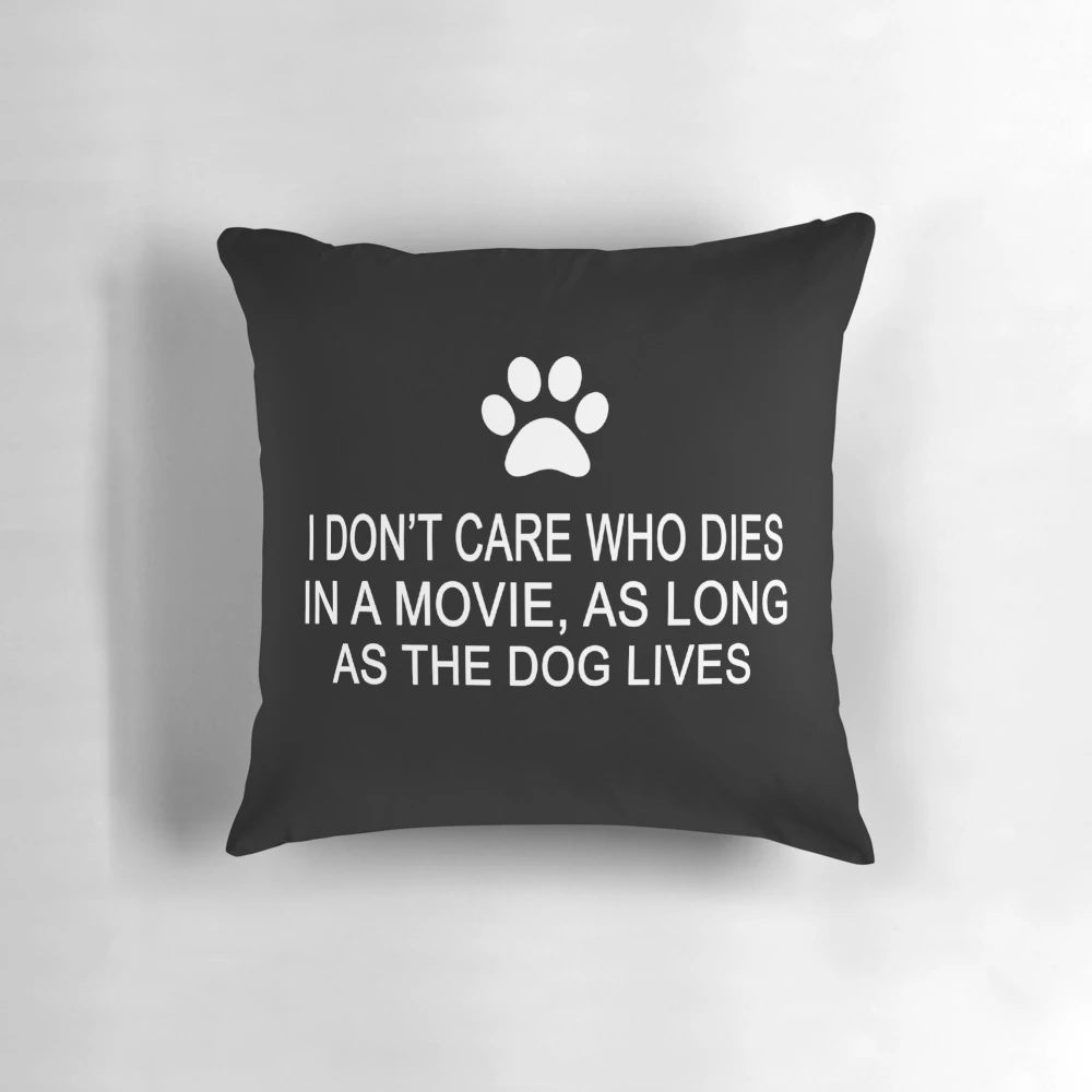 A cozy and humorous pillow featuring a "Don't Worry, The Dog Survives" quote, perfect for dog movie fans and pet lovers.