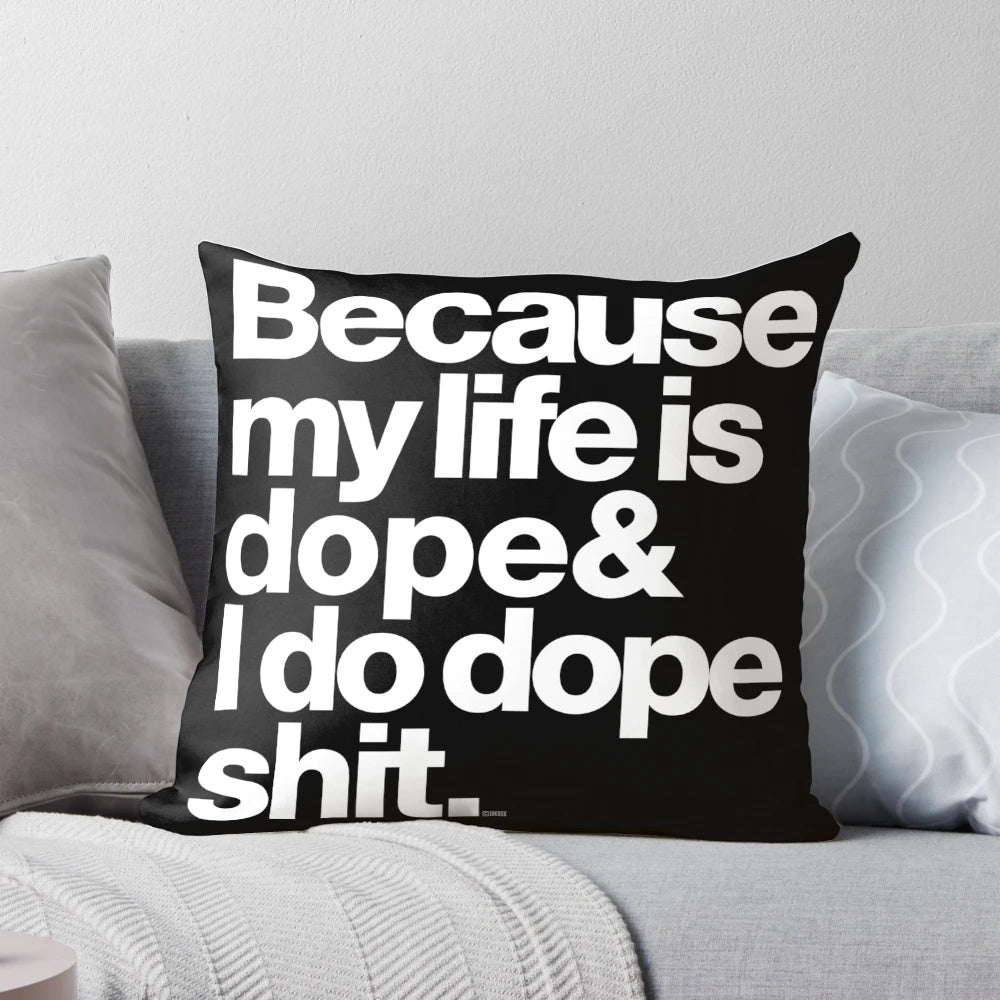 Dope Life Inspirational Pillow featuring a Kanye West quote