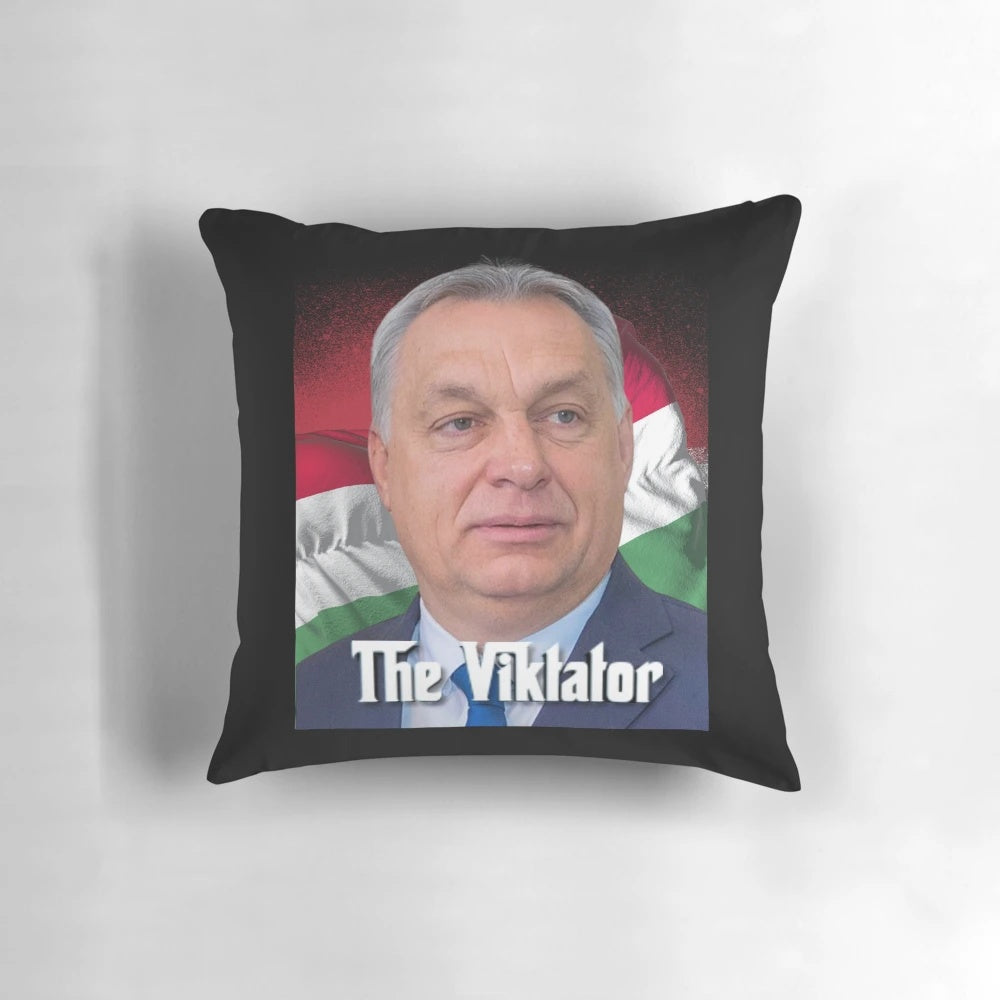 Viktor Orban 'The Viktator' Pillow, a symbol of Hungarian politics and democratic values.