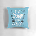 Go Jump in the Lake" decorative pillow showcasing a fun and relaxing lake scene