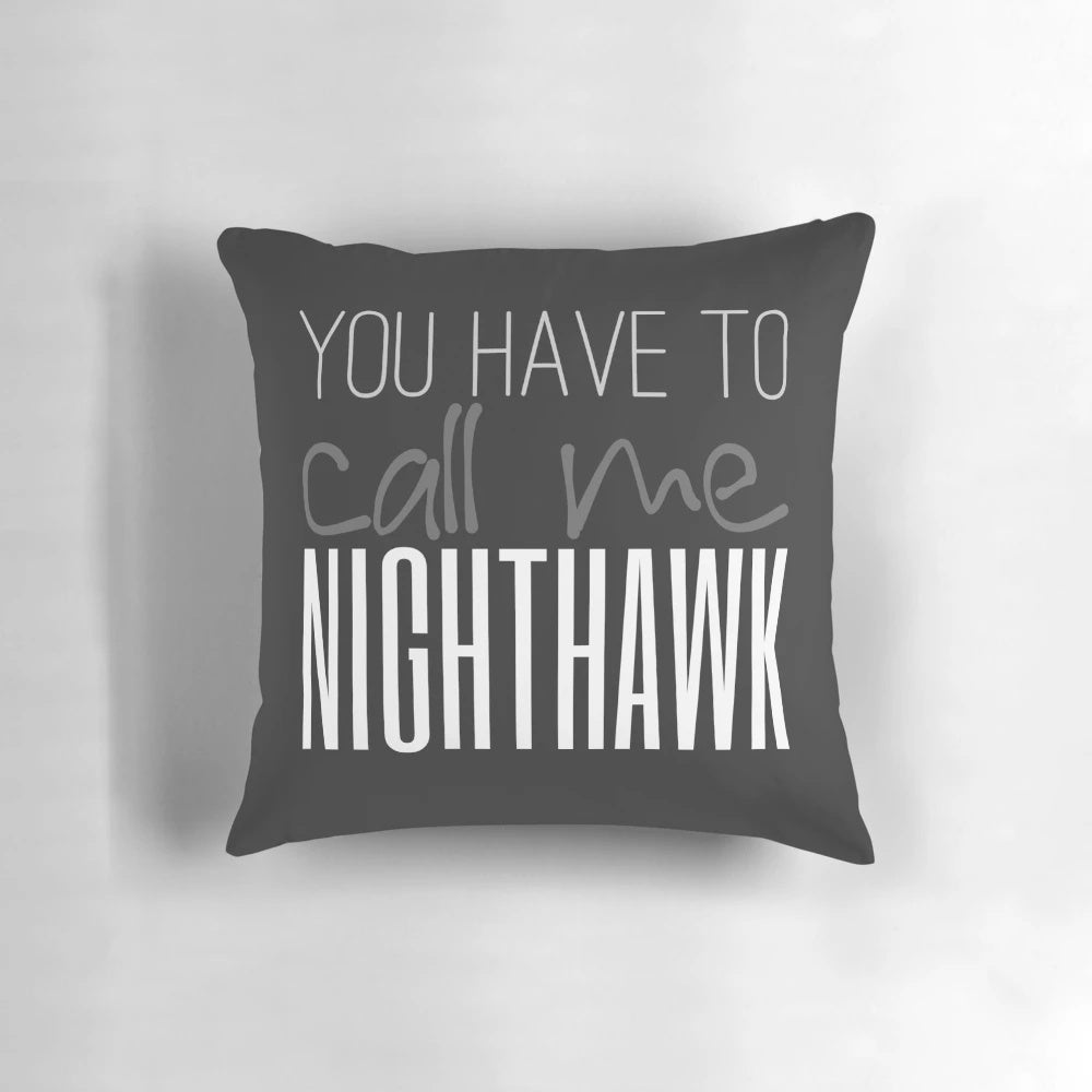 Cozy "You Have to Call Me Nighthawk" Pillow Inspired by the Classic Step Brothers Movie