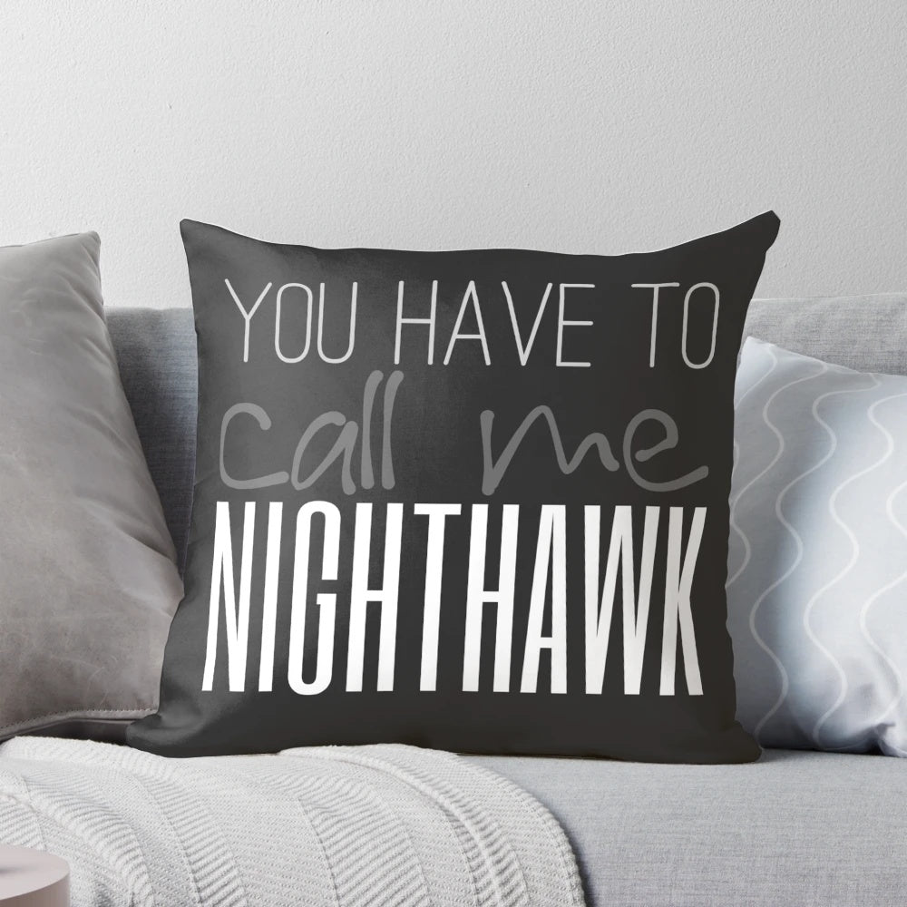 Cozy "You Have to Call Me Nighthawk" Pillow Inspired by the Classic Step Brothers Movie