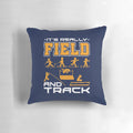A comfortable and humorous pillow featuring a "It's Really Field and Track" design, perfect for sports enthusiasts and track and field fans.