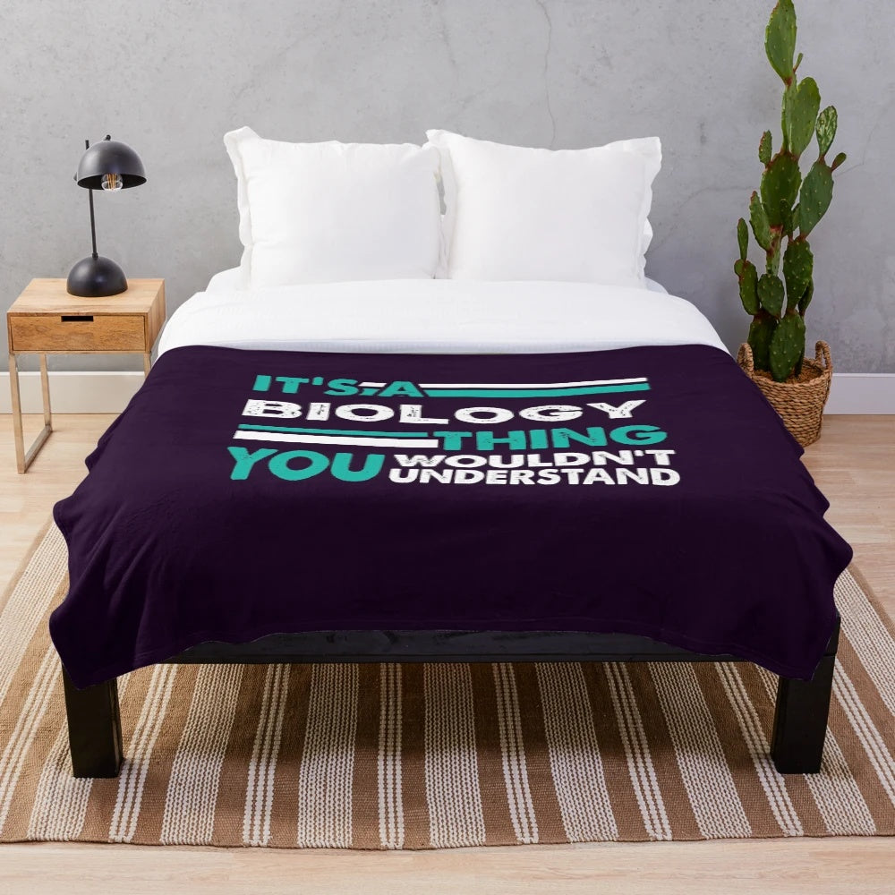 Plush blanket with "It's a Biology Thing You Wouldn't Understand" design, perfect for biology students and professionals.