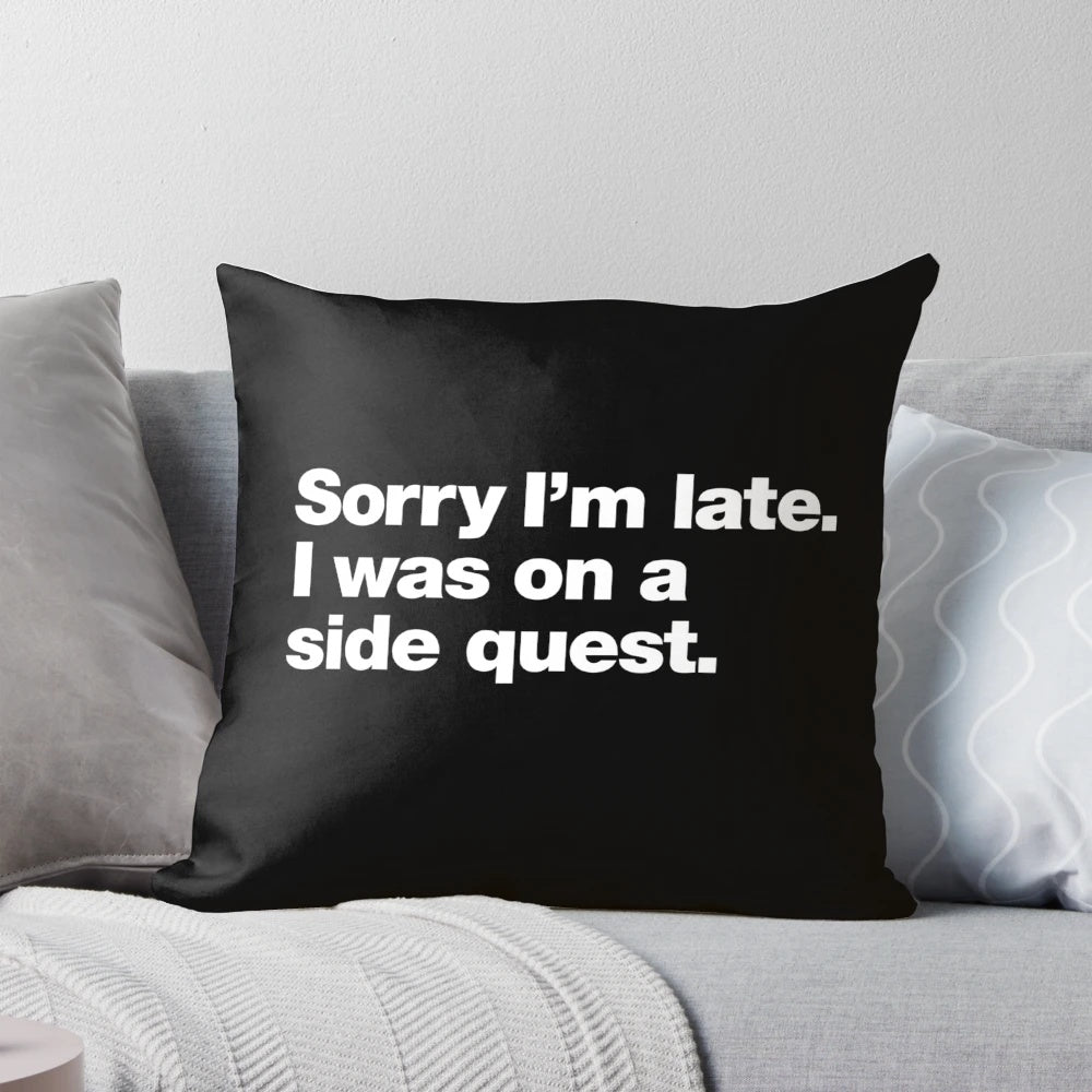 Sorry I'm Late, I Was on a Side Quest" Pillow, featuring a gaming-inspired design for introverts and gamers.