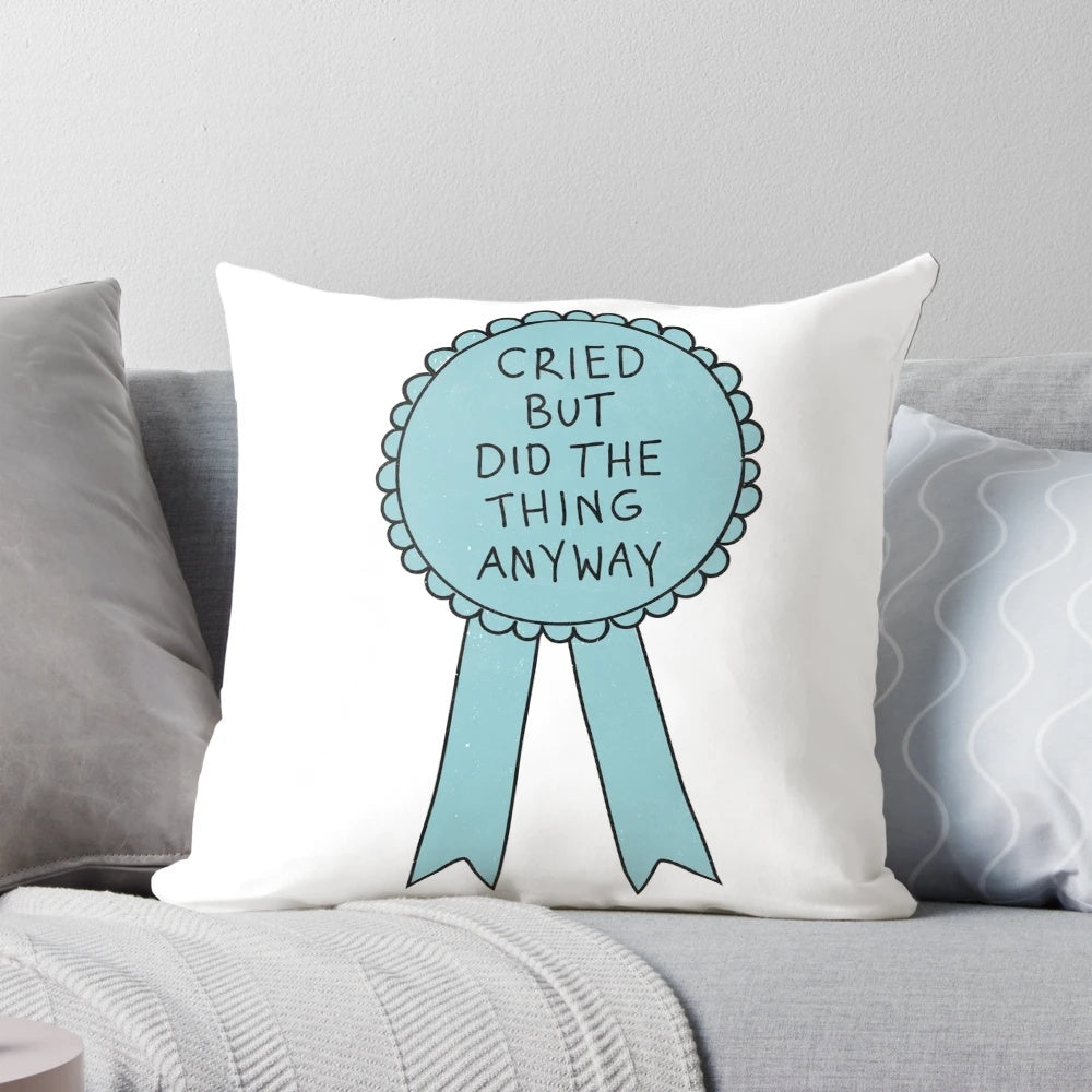 Pillow with the text "Did the Thing Anyway" for those who face life's challenges with courage.