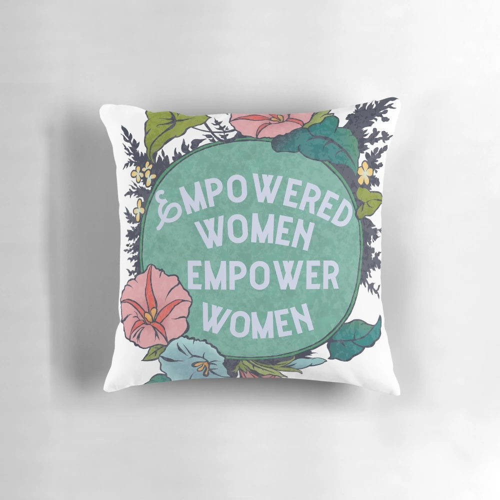 Empowered Women Empower Women Feminist Pillow