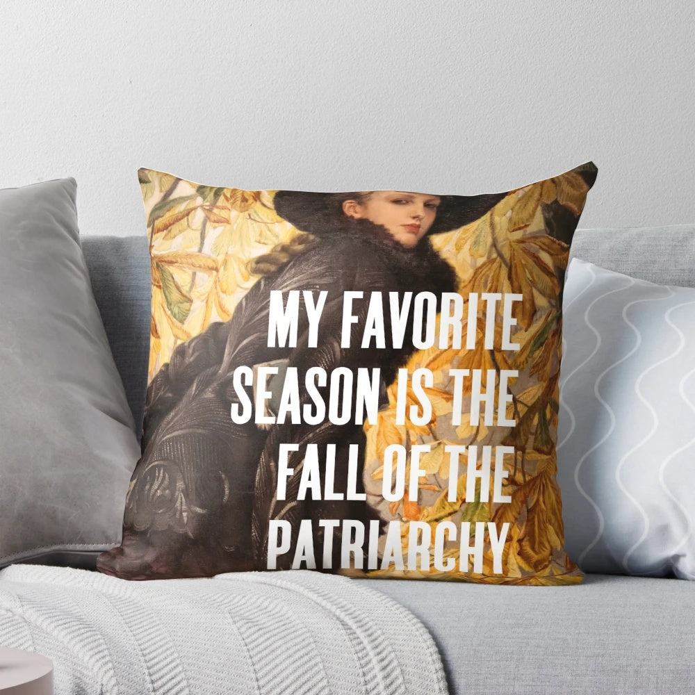 Feminist pillow with a humorous quote about the fall of the patriarchy
