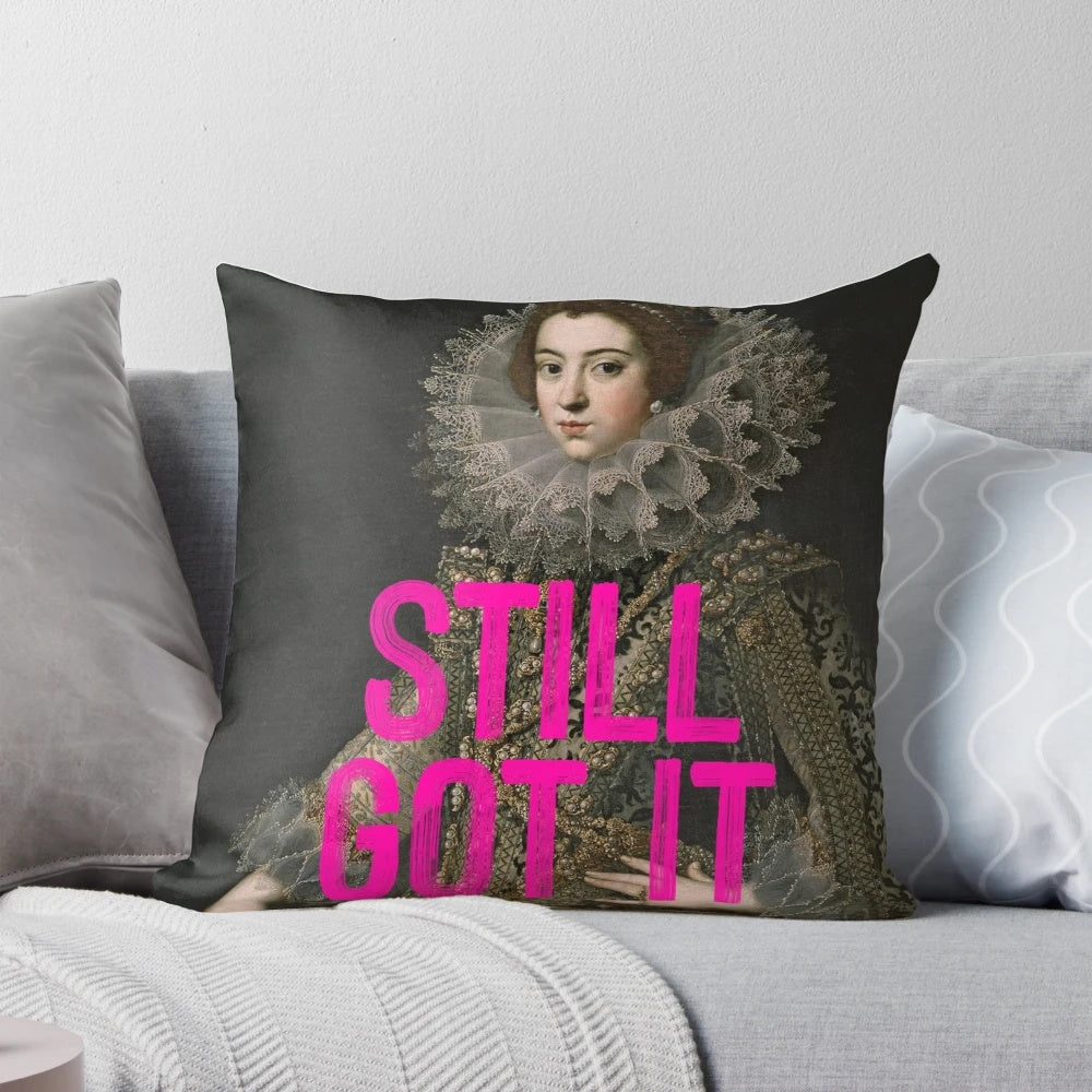 Still Got It" Funny and Inspiring Pillow with Motivational Quote