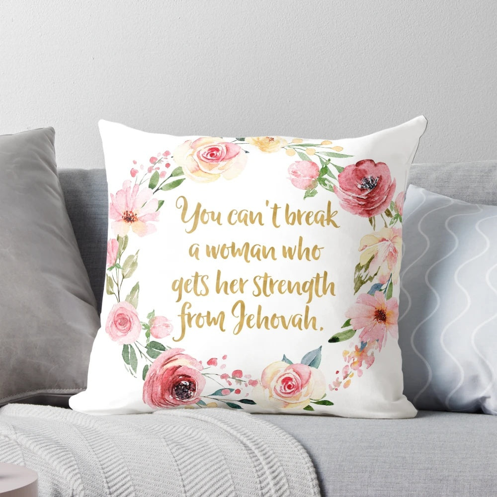 Pillow with the text "You Can't Break a Woman Who Gets Her Strength From Jehovah