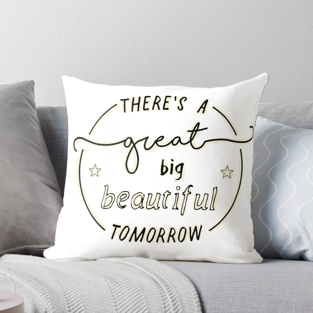 There's a Great Big Beautiful Tomorrow" Disney Pillow