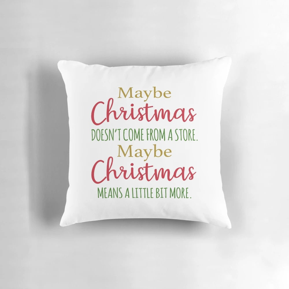 Decorative pillow featuring a famous Christmas quote from the Grinch