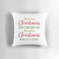 Decorative pillow featuring a famous Christmas quote from the Grinch