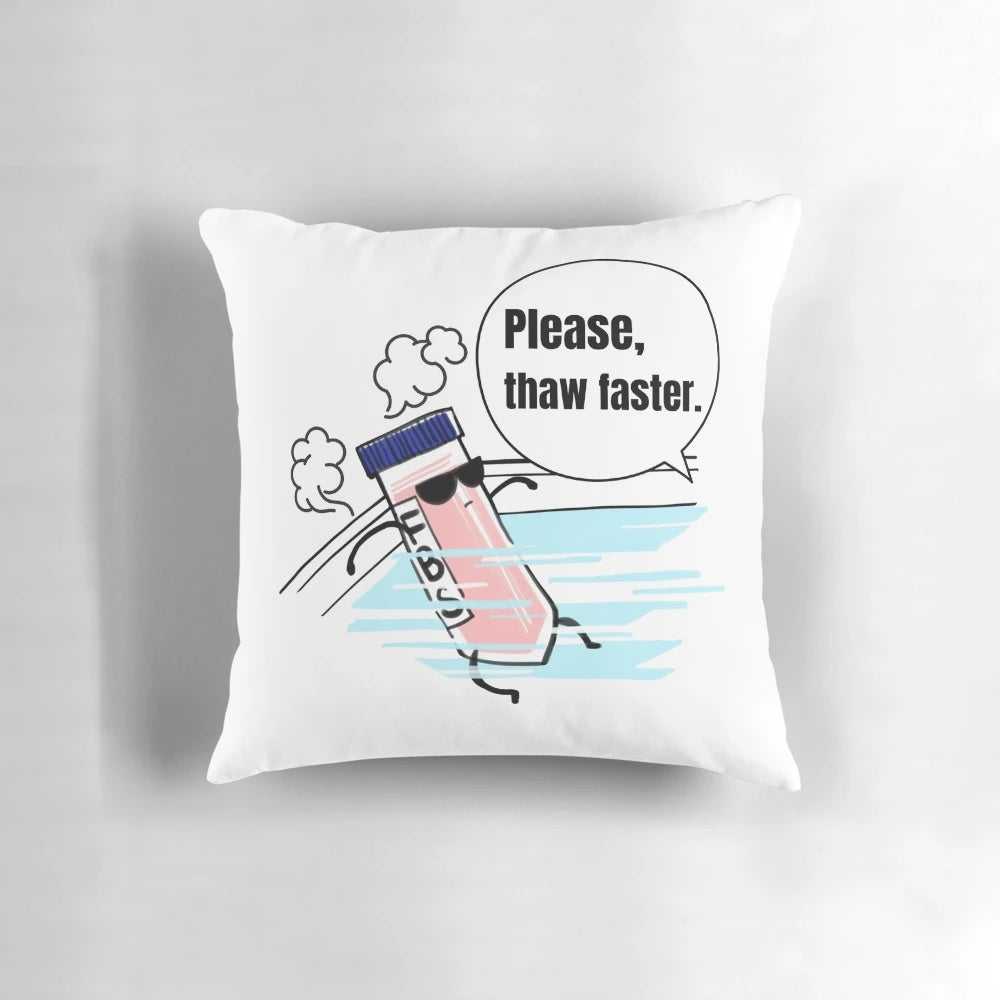 Funny lab pillow with text "Dear FBS: Please, Thaw Faster