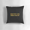 Pillow with "Written and Directed By" text, perfect gift for film directors, screenwriters, and filmmakers