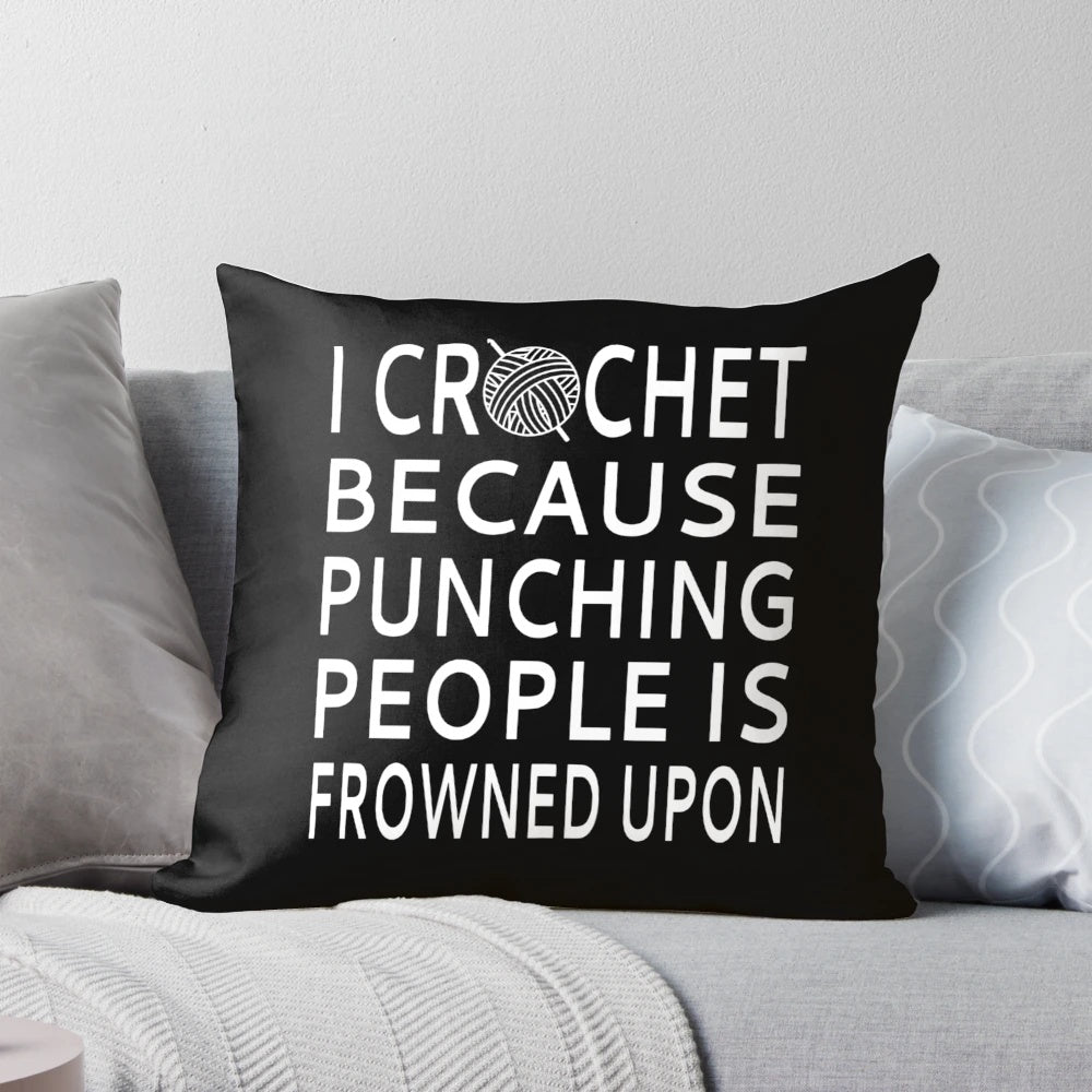 Crochet-themed throw pillow with funny "I Crochet Because Punching People is Frowned Upon" design