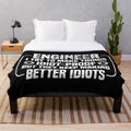 Funny engineer plush blanket with the text "I Try To Make Things Idiot Proof But They Keep Making Better Idiots