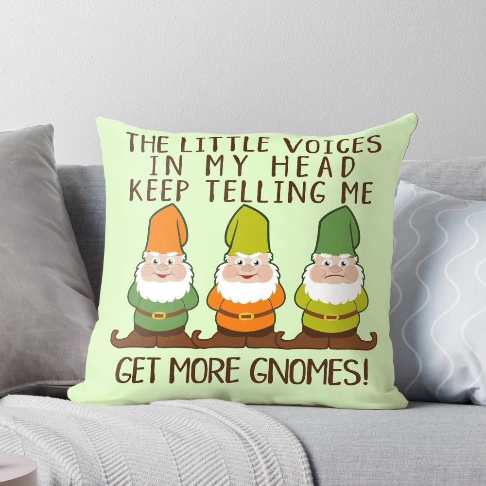 Funny pillow with a cartoon gnome and the text "The Littles Voices Get More Gnomes