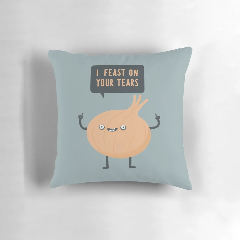 Funny pillow with cartoon onion character and text "I feast on your tears!