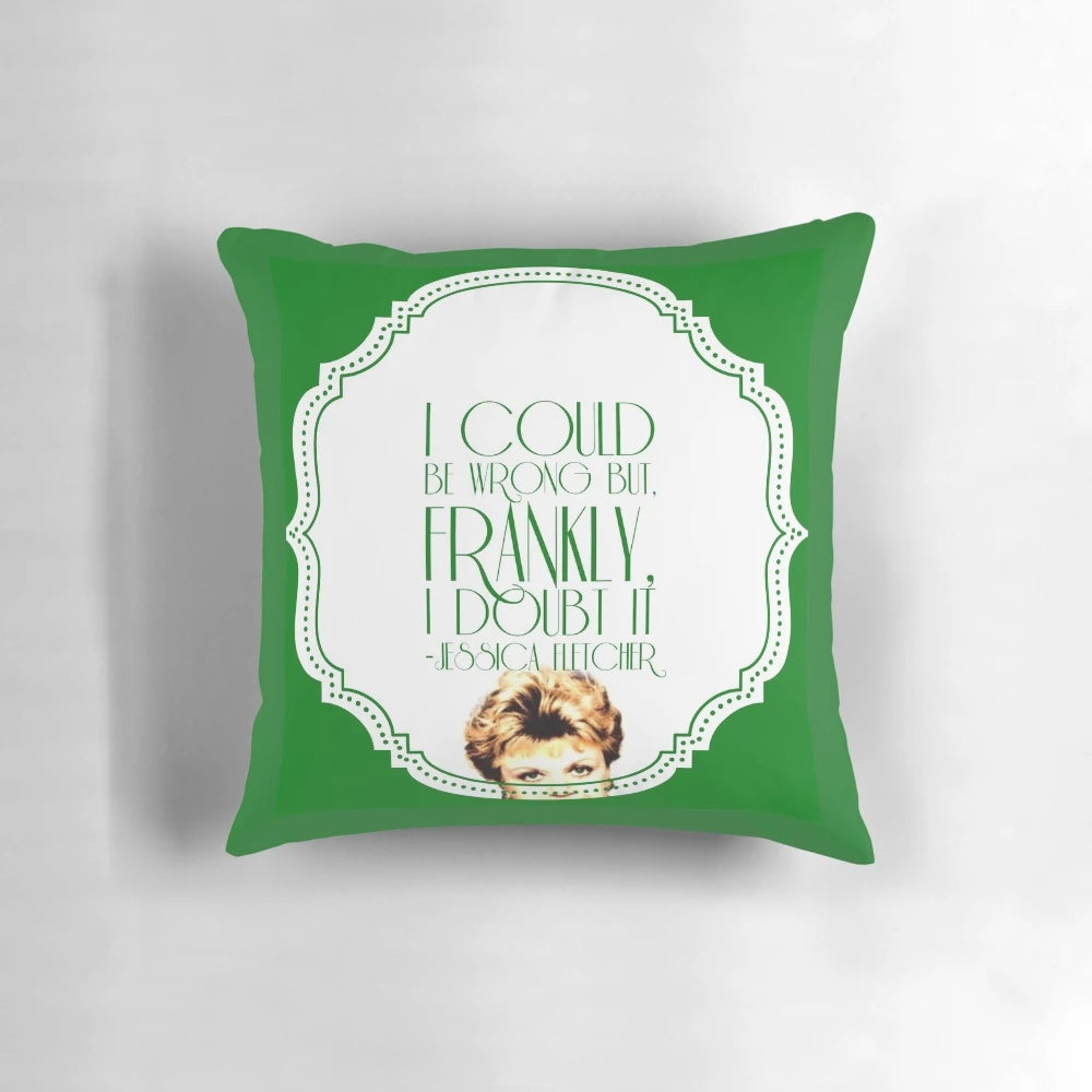 A sarcastic and humorous throw pillow inspired by the classic TV series "Murder She Wrote" and featuring Angela Lansbury's character Jessica Fletcher.