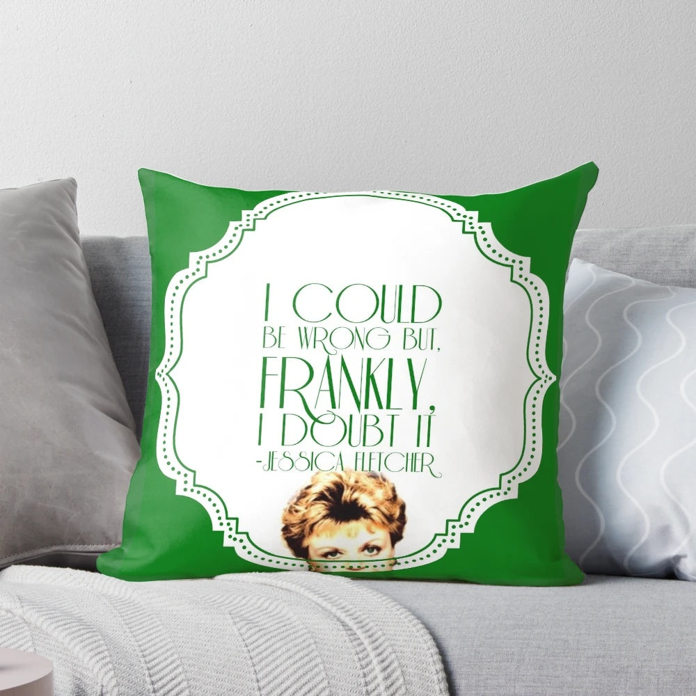 A sarcastic and humorous throw pillow inspired by the classic TV series "Murder She Wrote" and featuring Angela Lansbury's character Jessica Fletcher.
