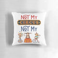 Decorative throw pillow with a "Not My Circus" meme design featuring cartoon monkeys in a circus setting.