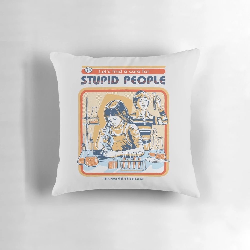 A humorous throw pillow with the text 'A Cure for Stupid People'