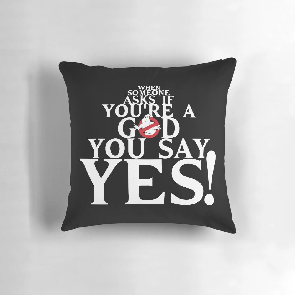 Ghostbusters-inspired "When Someone Asks If You're a God" pillow