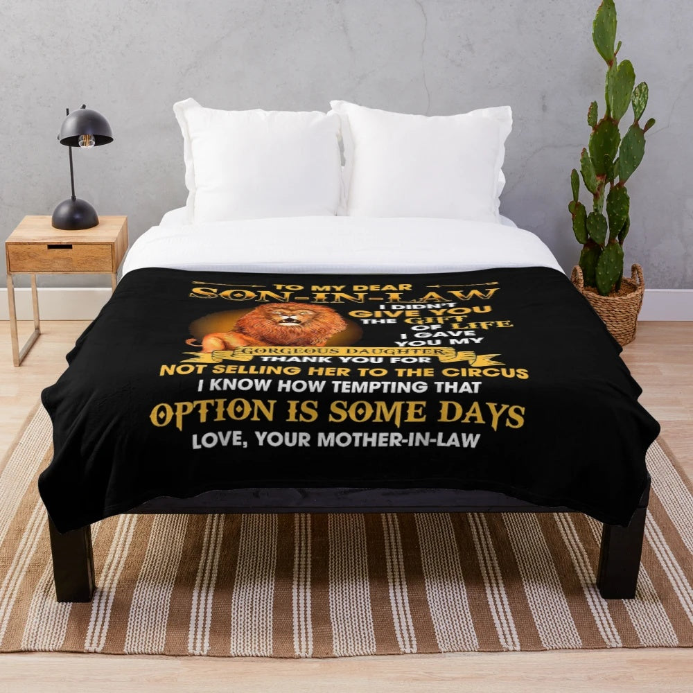 Plush blanket with "to my dear son in law i didn't give you the gift of life" design