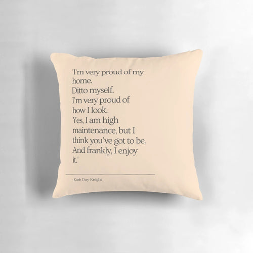 "High Maintenance" inspired Kath Day-Knight quote pillow