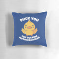 Colorful throw pillow featuring a comical duck with the text "Ducking Motherquacker" designed by Tobe Fonseca.