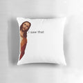 Jesus, I Saw That" meme printed on a white pillow