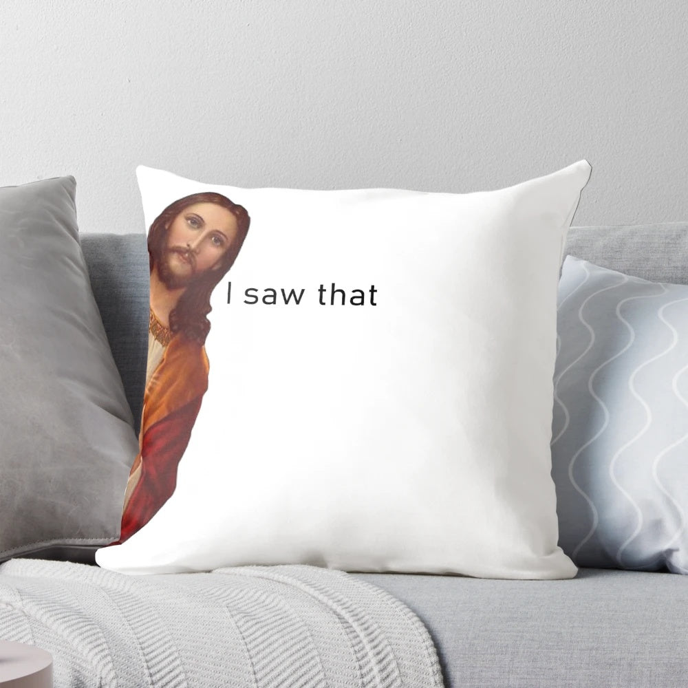 Jesus, I Saw That" meme printed on a white pillow
