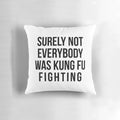 A humorous pillow featuring a parody of the "Kung Fu Fighting" song lyrics