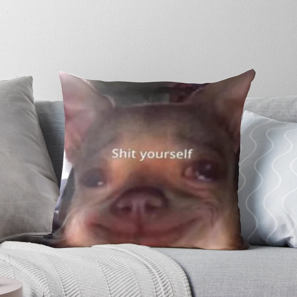 Funny "Shit Yourself" dog meme printed on a plush, decorative pillow