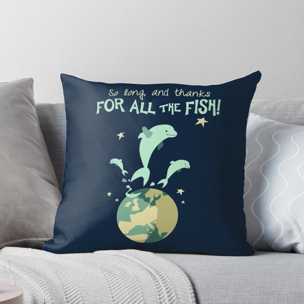 A unique pillow featuring the iconic "So Long, and Thanks for All the Fish" quote from Douglas Adams' Hitchhiker's Guide to the Galaxy series.