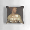 Funny, inspirational pillow featuring a vintage typography design with the text "Maybe Swearing Will Help