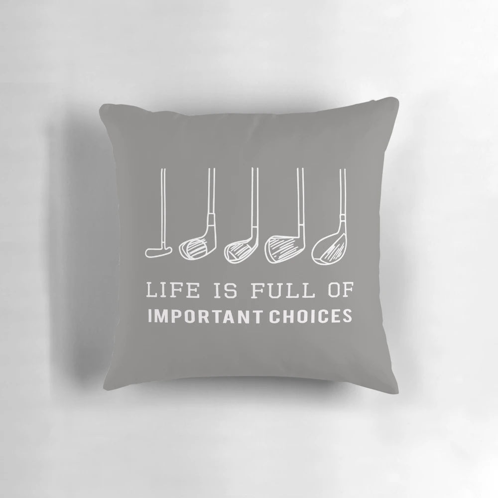 Funny golf-themed decorative throw pillow with quote about important choices in life