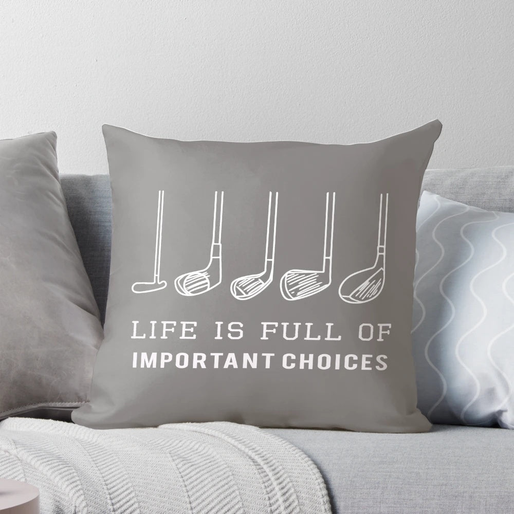 Funny golf-themed decorative throw pillow with quote about important choices in life