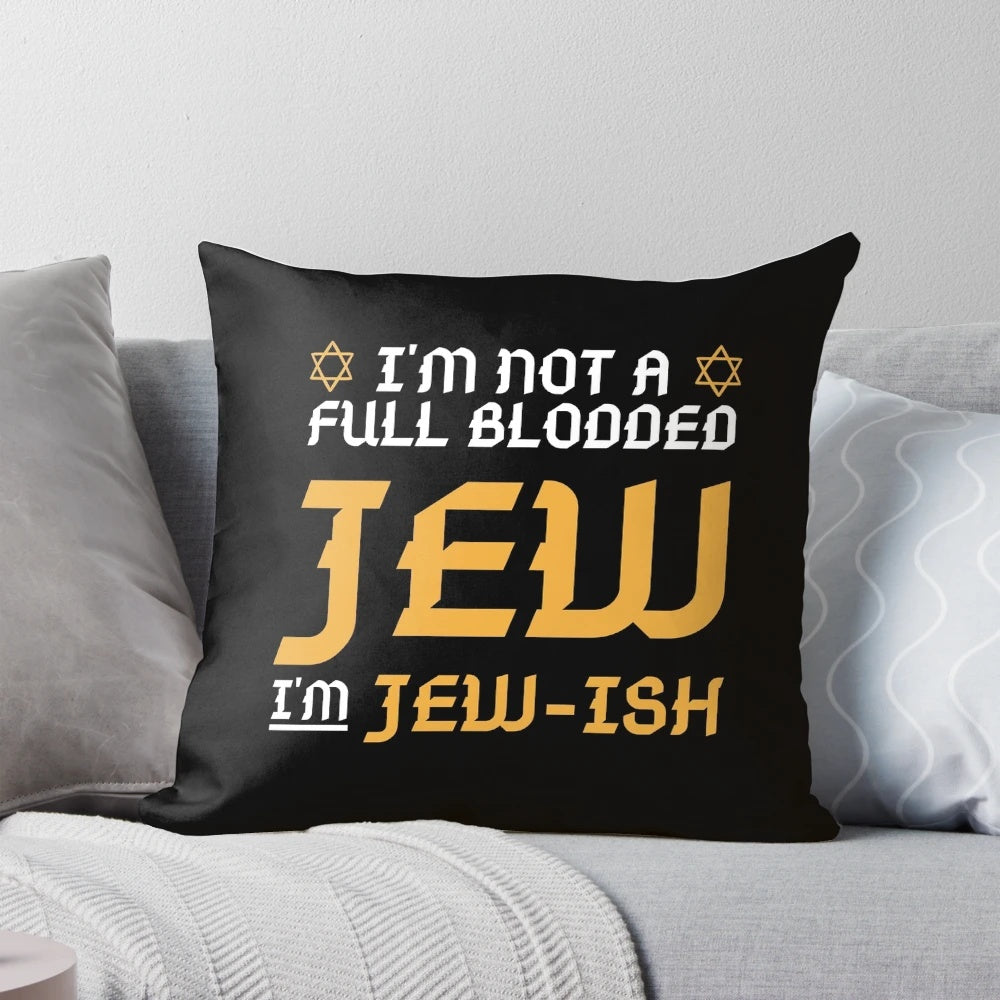 Decorative pillow with "I'm Just Jewish" text, perfect for Jewish home decor.