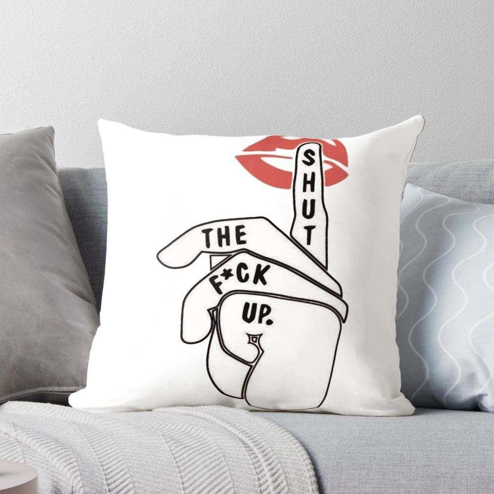 Funny and sarcastic "Shut The Fuck Up" throw pillow for home decor