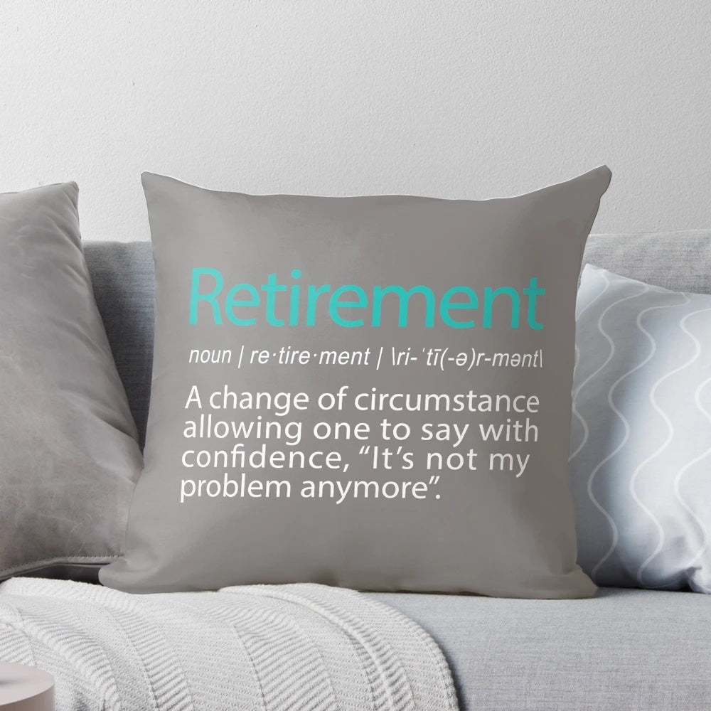 Funny retirement-themed pillow with a lighthearted message