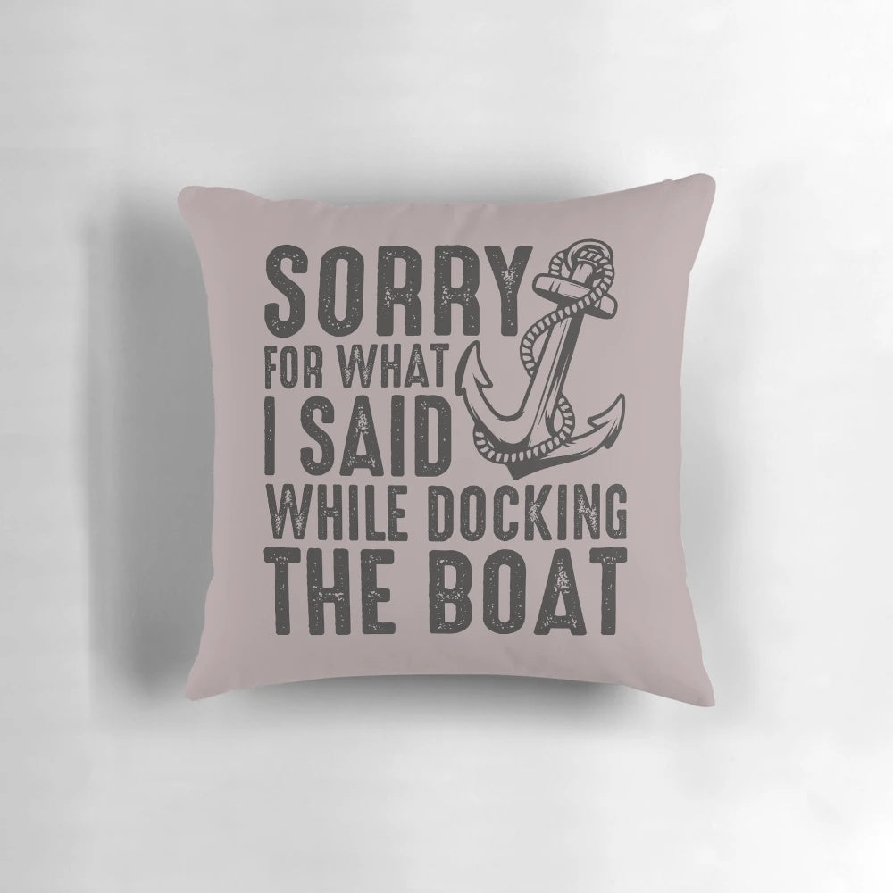Pillow with funny sailing and boat docking quote