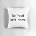 Funny 'We Had Sex Here' guest room pillow - Novelty home decor accessory