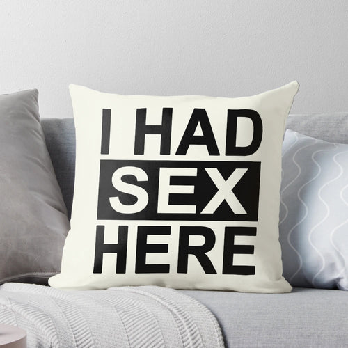 "I Had Sex Here" custom pillow with intimate bedroom saying
