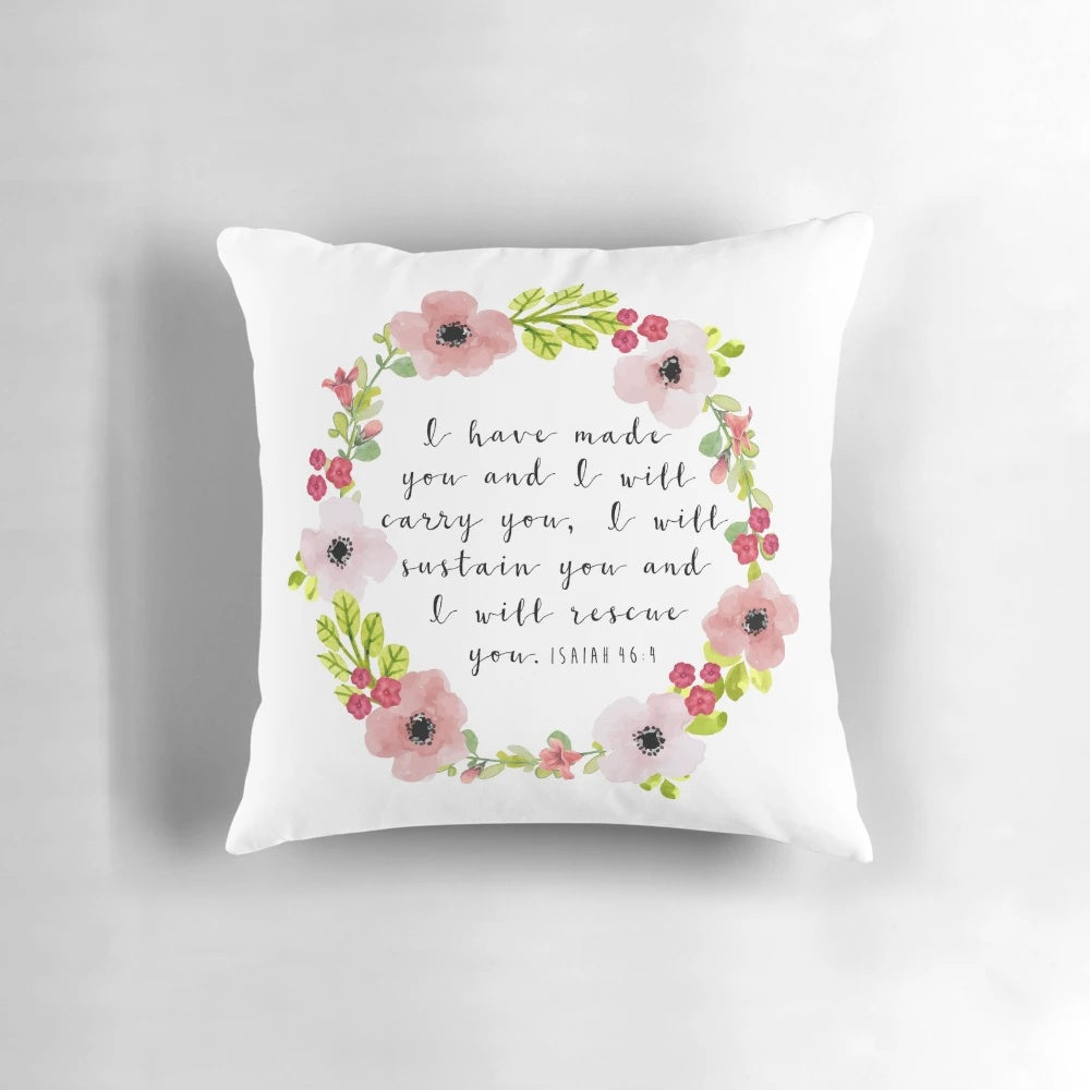 Isaiah 46:4 Christian Bible Verse Floral Pillow