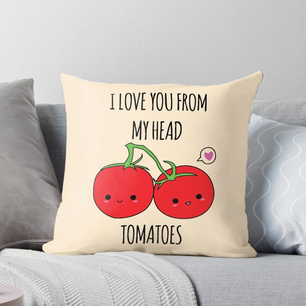 I Love You From My Head Tomatoes" Cute Tomato Pun Decorative Pillow